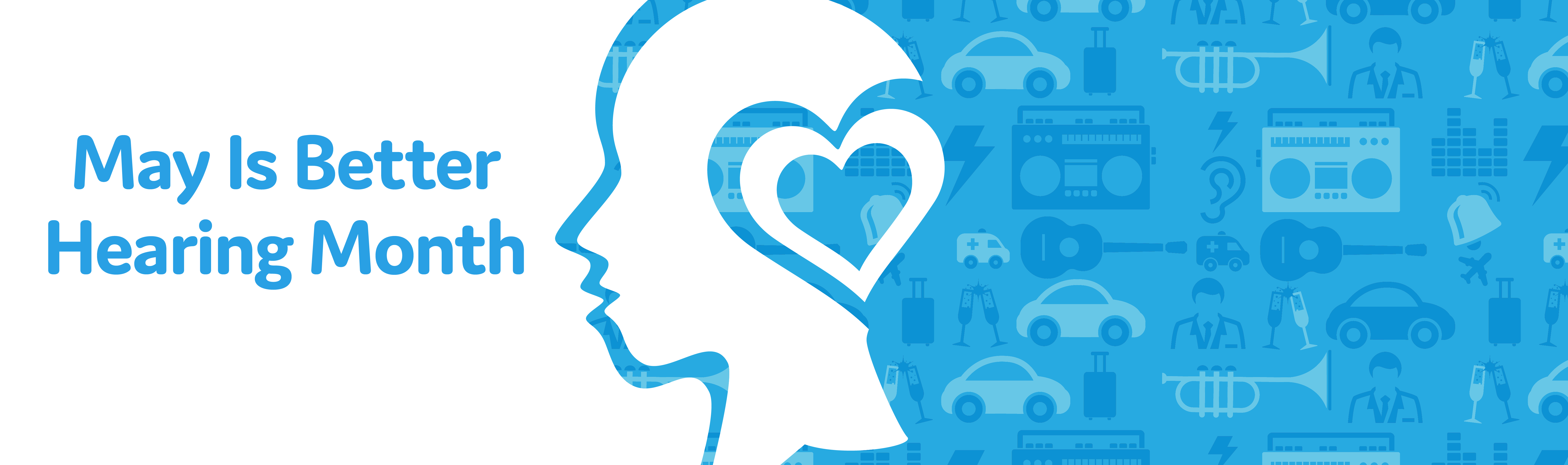 May Is Better Hearing Month!